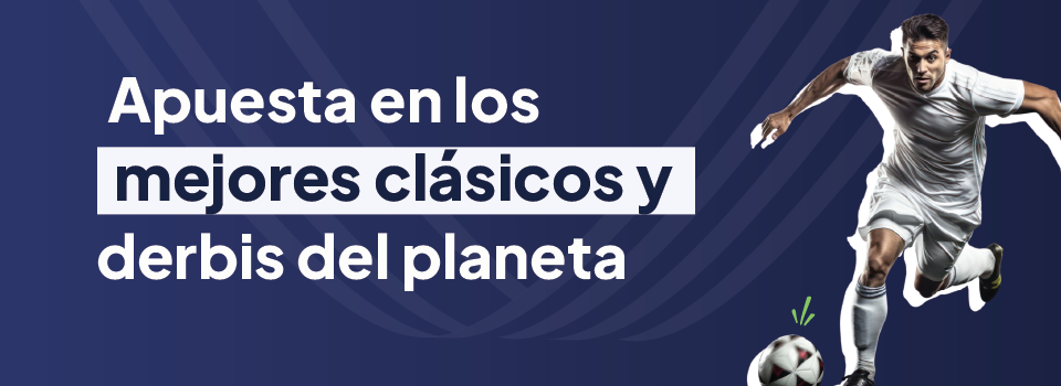 Apuestas en los clásicos y derbis del fútbol